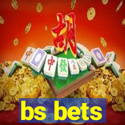 bs bets